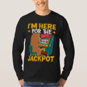 Slot Machine I'm Here For The Jackpot Tシャツ (正面)