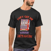 Slot Machine They See Me Gambling Machine Casino P Tシャツ (正面)