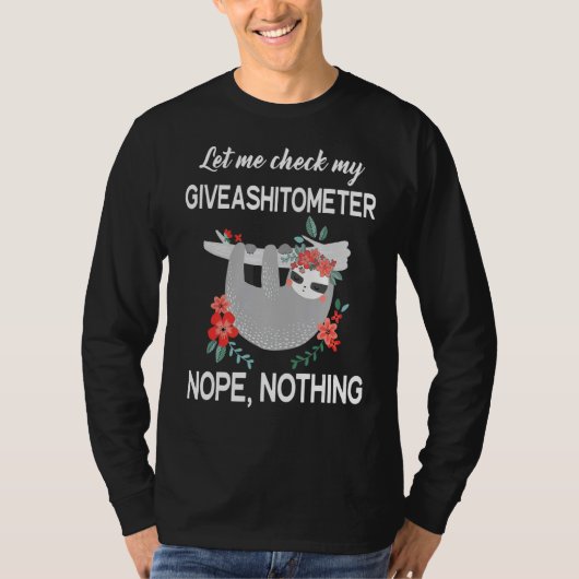 Slothは私のGiveashitometerを確認する Tシャツ (正面)