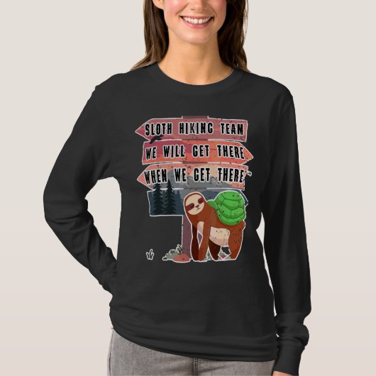 Slothハイキングチームが到着したら到着 Tシャツ (正面)