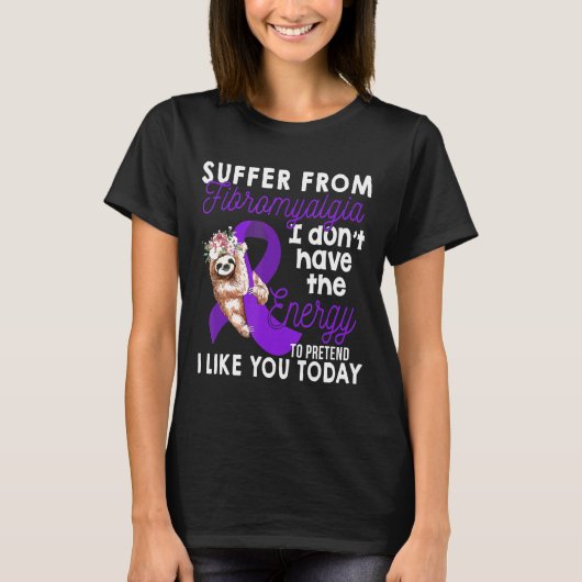 Sloth私は苦しむ線維筋痛私はEを持っていない Tシャツ (正面)