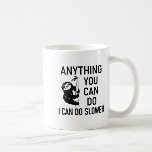 Sloth Anything You Can Do I Can Do Slower, Funny,  コーヒーマグカップ (右)