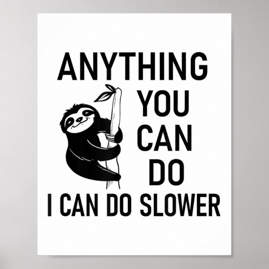 Sloth Anything You Can Do I Can Do Slower, Funny,  ポスター (正面)
