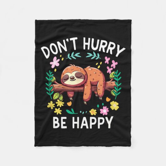 Sloth Dont Hurry Be Happy  フリースブランケット (正面)
