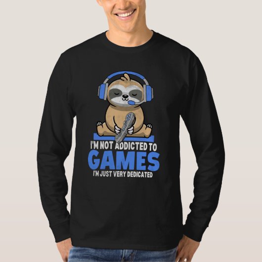 Sloth Gamer I'm Not Addicted To Games Video Games Tシャツ (正面)