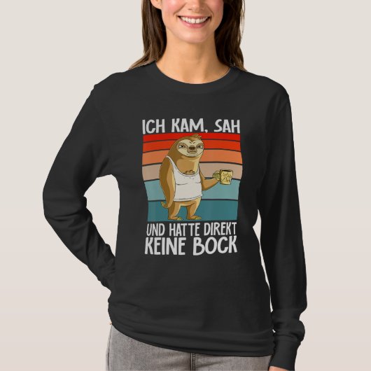 Sloth Ich Kam Sah Und Hatte Direkt Keine Bock Tシャツ (正面)