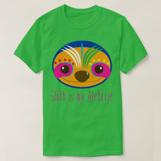 Sloth is my Alebrije Tシャツ (デザイン正面)