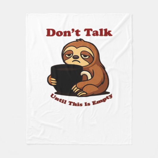 Sloth Mode Don�t Talk Until This Coffee�s Gone! Ov フリースブランケット (正面)