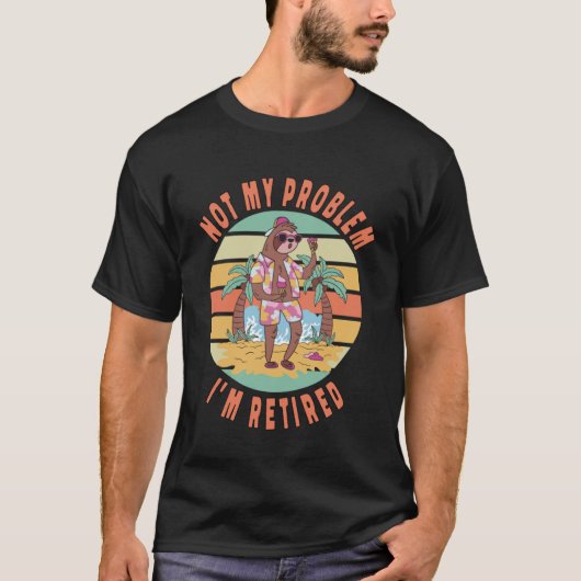 Sloth Not My Problem I M 退職した Sloth Retiment Tシャツ (正面)