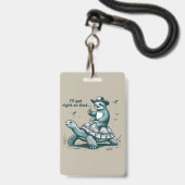 Sloth Riding Turtle Humor I'll Get Right On That バッジ (正面(ネックストラップ付))