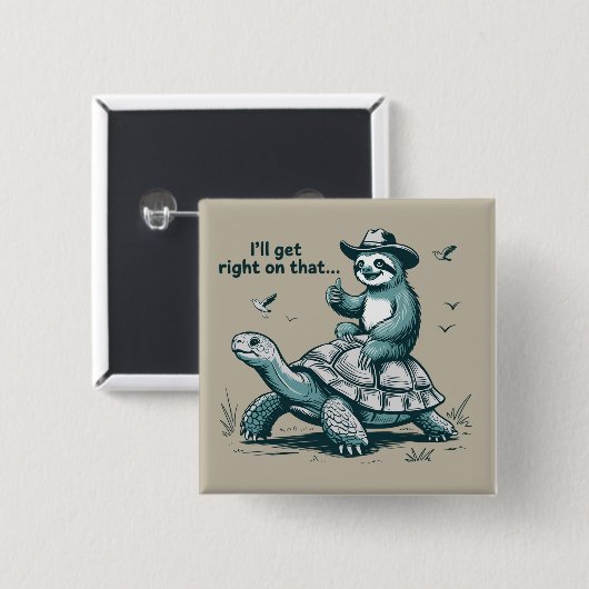 Sloth Riding Turtle Humor I'll Get Right On That 缶バッジ (正面&裏面)