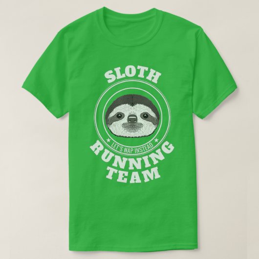 SLOTH Running Team  Lets Take a Nap Instead Funny  Tシャツ (デザイン正面)