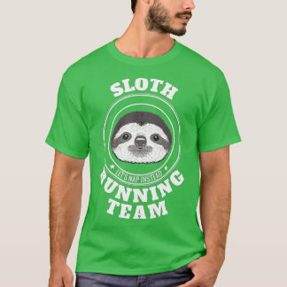 SLOTH Running Team Lets Take a Nap Instead Funny Tシャツ