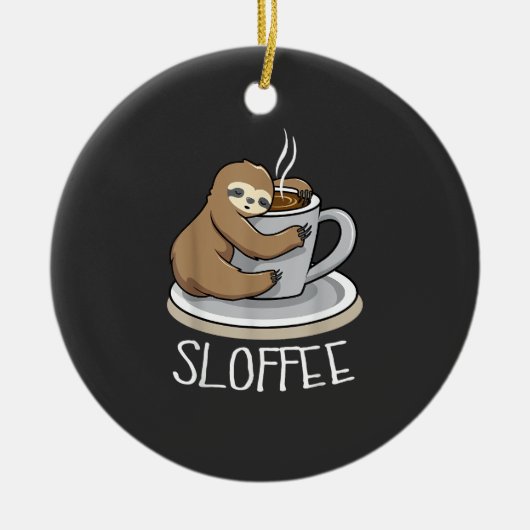 Sloth Sleep at Cup of Coffee Funny Sloth Sloffee T セラミックオーナメント (正面)
