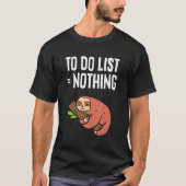 Sloth Sleeping To Do List Nothing Sloth 1 Tシャツ (正面)