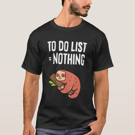 Sloth Sleeping To Do List Nothing Sloth 1 Tシャツ (正面)