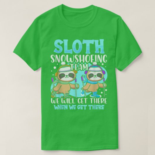 Sloth Snowshoeing Team Snowshoe Hike  Tシャツ (デザイン正面)