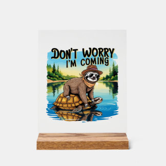 Sloth T-Shirt- Don't Worry I'm Coming アクリルサイン