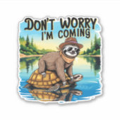 Sloth T-Shirt- Don't Worry I'm Coming シール (正面)