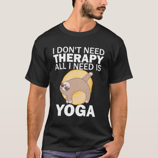 Sloth Yoga:「セラピーは必要ない、必要なのは Tシャツ (正面)