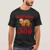Slothing Through the Snow Sloth Lover Funny Sloth  Tシャツ (正面)