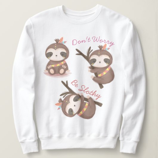Slothy Sweatshirtを心配するな スウェットシャツ (デザイン正面)