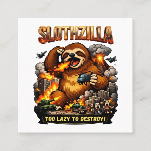 Slothzilla Too Lazy to Destroy,Funny Kaiju Monster スクエア名刺 (正面)