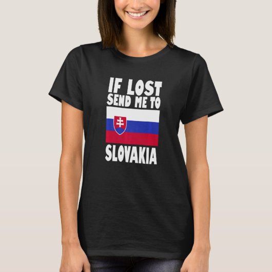 Slovakia Flag Design  If lost send me to Slovakia  Tシャツ (正面)