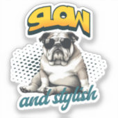Slow and Stylish Bulldog – Funny Art シール (正面)