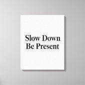 Slow Down, Be Present" Minimalist Canvas Art キャンバスプリント (正面)