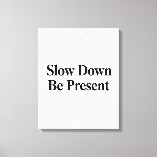 Slow Down, Be Present" Minimalist Canvas Art キャンバスプリント (正面)