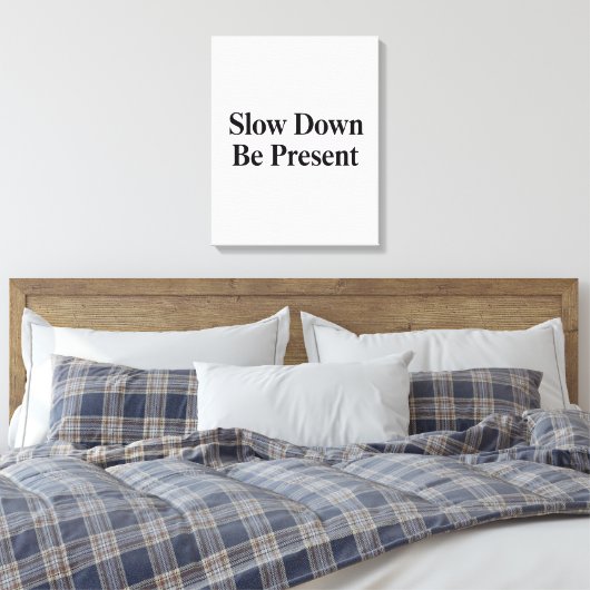 Slow Down, Be Present" Minimalist Canvas Art キャンバスプリント (インサイチュ (寝室))