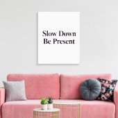 Slow Down, Be Present" Minimalist Canvas Art キャンバスプリント (インサイチュ (リビング))