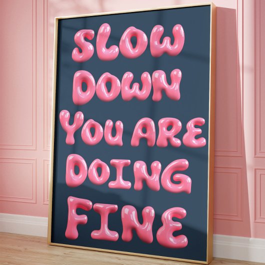 Slow Down You Are Doing Fine Aesthetic Poster  ポスター