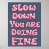 Slow Down You Are Doing Fine Aesthetic Poster  ポスター (正面)