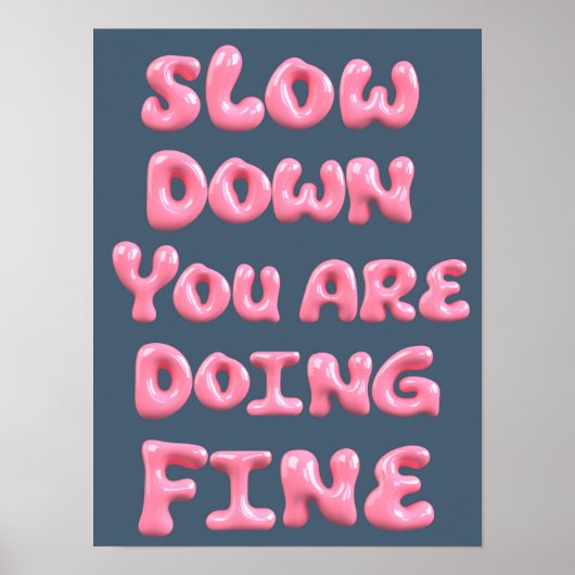 Slow Down You Are Doing Fine Aesthetic Poster  ポスター (正面)