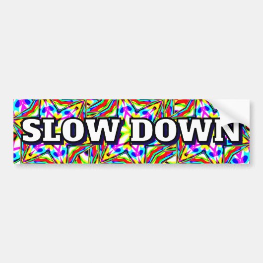 SLOW DOWN (you may change the words) バンパーステッカー (正面)