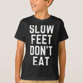 Slow Feet Don't Eat Baseball  Tシャツ (正面)