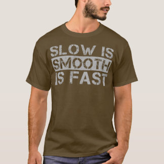 Slow Is Smooth Smooth Is Fast 動揺して Gray Tシャツ