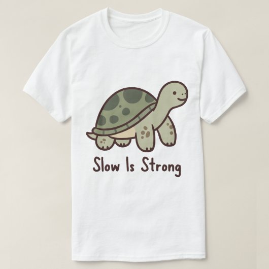 Slow Is Strong Cute Turtle Motivation Tシャツ (デザイン正面)