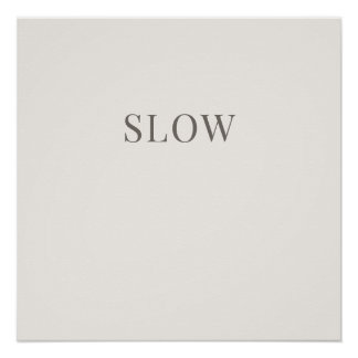 Slow - Minimal Typography Calm Poster ポスター