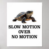 Slow Motion Over No Motion Turtle Meme  ポスター (正面)