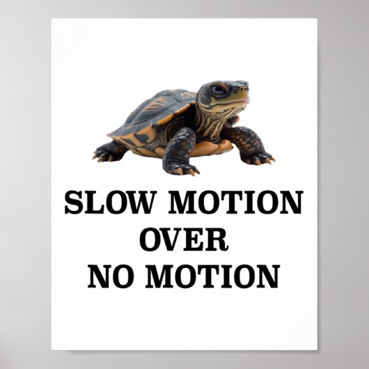 Slow Motion Over No Motion Turtle Meme  ポスター (正面)