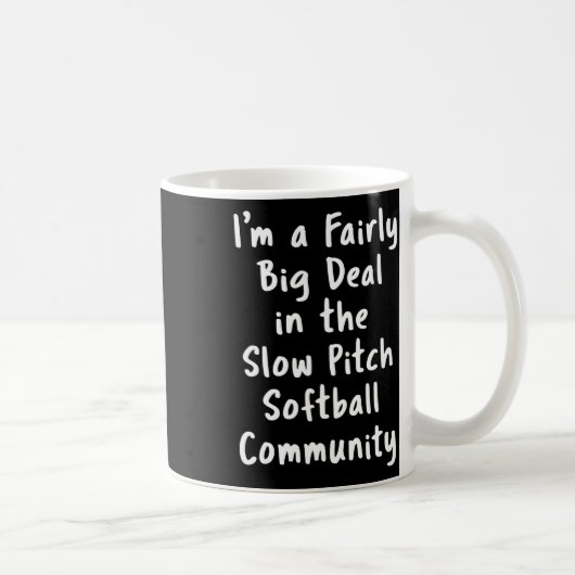 Slow Pitch Softll Big Deal Sarcastic Funny Saying  コーヒーマグカップ (右)