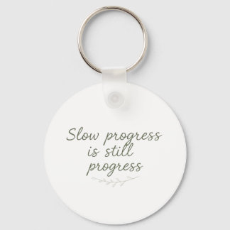 Slow Progress Is Still Progress – Calm Minimal キーホルダー