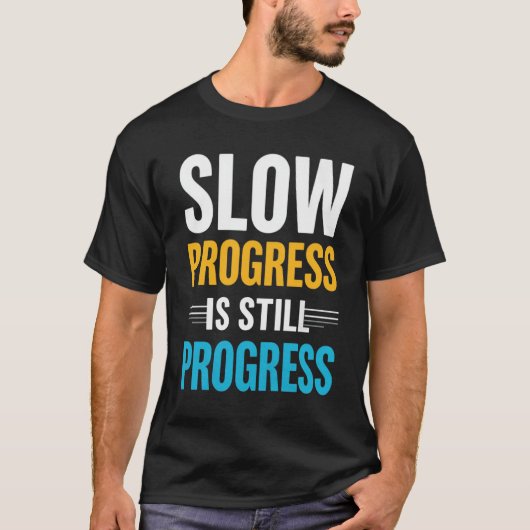 Slow Progress Is Still Progress Motivational Men  Tシャツ (正面)