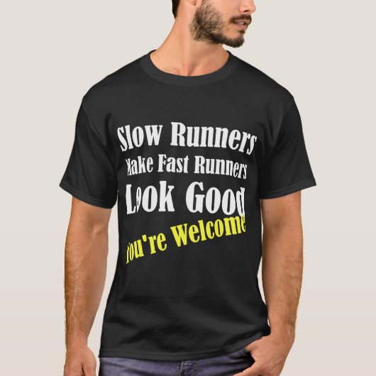 Slow Runners Make Fast Runners Look Good family re Tシャツ (正面)