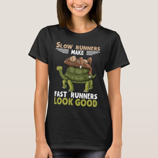 Slow Runners Make Fast Runners Look Good Turtle Sl Tシャツ (正面)