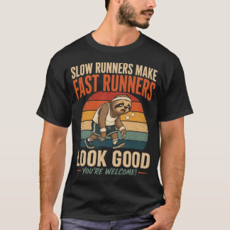 Slow Runners Make Fast Runners Look Good – Vintage Tシャツ