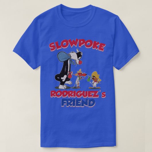 Slowpoke Rodriguezs Friend Tシャツ (デザイン正面)